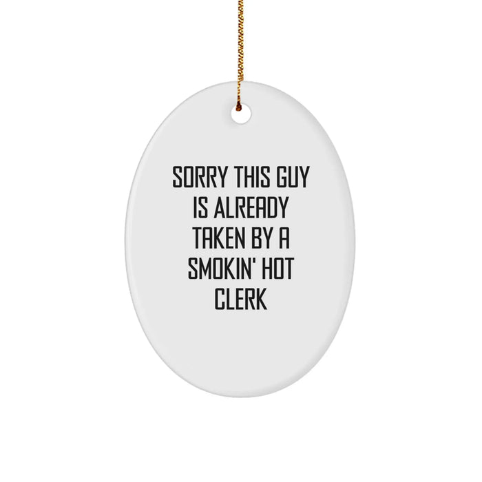 Funny Clerk Gifts for Men - Sorry 'This Guy Is Already Taken' Oval Ornament, White, Christmas Unique Gifts from Friends - Image 1