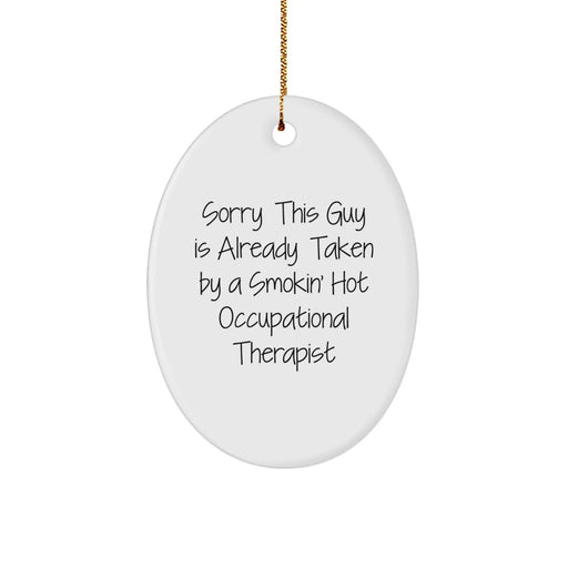 Funny Occupational Therapist Gifts from Friends for Christmas Unique Ornament Oval Shaped Smokin' Hot Quote - Image 1