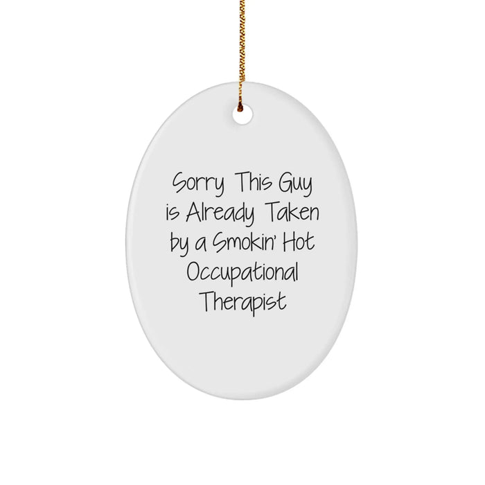 Funny Occupational Therapist Gifts from Friends for Christmas Unique Ornament Oval Shaped Smokin' Hot Quote - Image 1