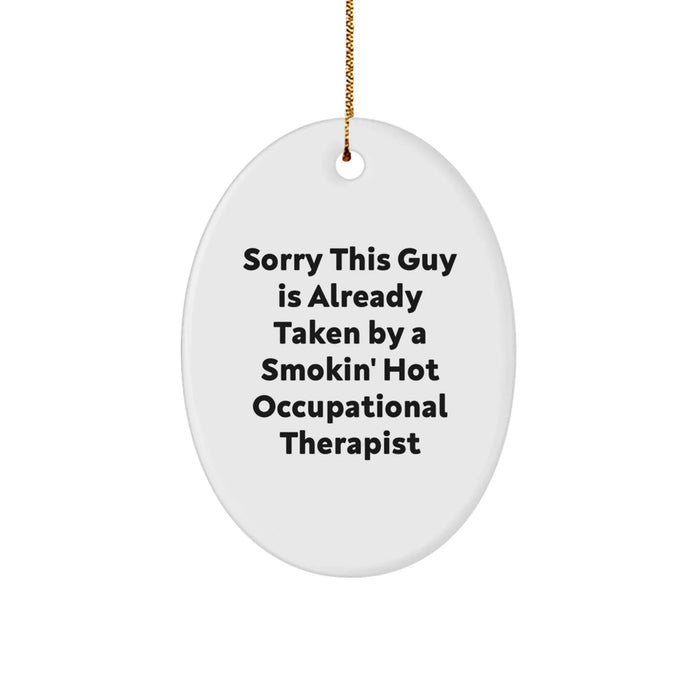 Funny Occupational Therapist Gifts, Oval Ornament for Christmas Unique Gifts from Men, Gifts for Occupational Therapist, Smokin' Hot Quote - Image 1
