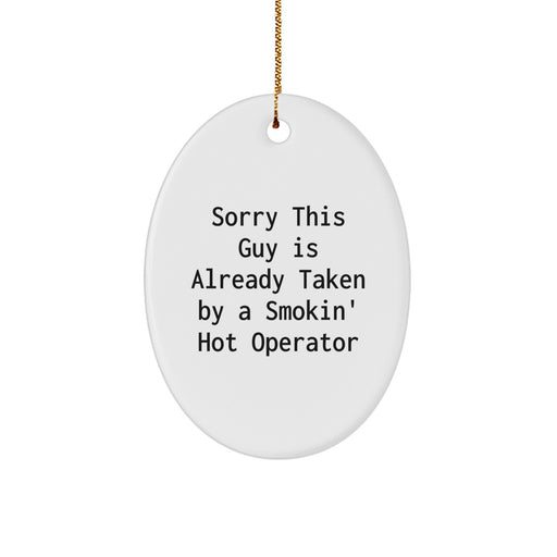 Funny Operator Gifts from Men to Friends, Smokin' Hot Operator Oval Ornament for Christmas Unique Presents - Image 1