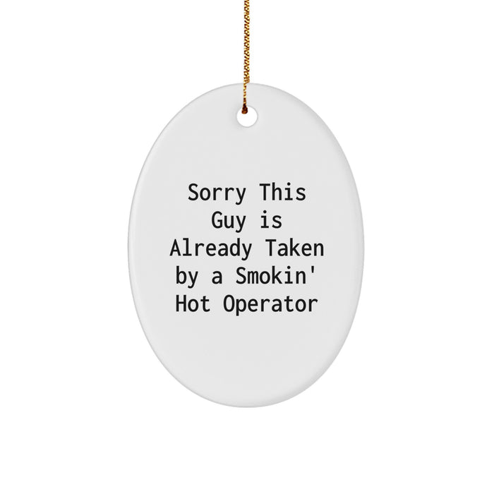 Funny Operator Gifts from Men to Friends, Smokin' Hot Operator Oval Ornament for Christmas Unique Presents - Image 1