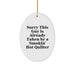 Funny Quilter Gifts, Sorry This Guy Is Already Taken By A Smokin' Hot Quilter Oval Ornament, Christmas Unique Gifts from Friends, Quilter Friends Gifts - Image 1