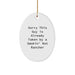 Funny Rancher Gifts from Friends, Christmas Oval Ornament 'Sorry This Guy Is Already Taken By A Smokin' Hot Rancher' for Men, Women, or Coworkers - Image 1