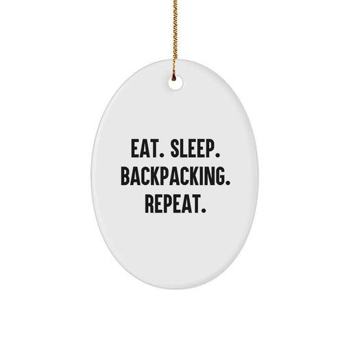 Funny Backpacking Oval Ornament Gifts from Family to Friends - Eat. Sleep. Backpacking. Repeat. for Christmas Unique Gifts - Image 1