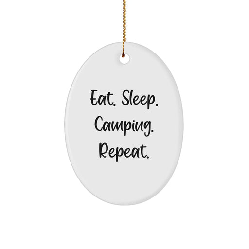 Cute Camping Oval Ornament Gifts from Friends for Camping Lovers - Eat. Sleep. Camping. Repeat. - Image 1