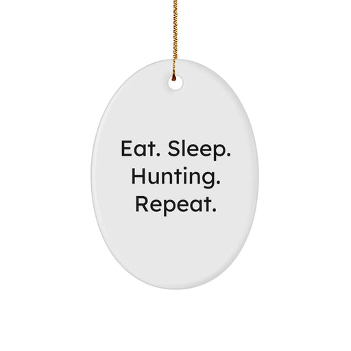 Funny Hunting Oval Ornament Gifts from Friends or Family for Hunting Enthusiasts, Eat. Sleep. Hunting. Repeat. Oval Decorations for Christmas Unique Gifts - Image 1