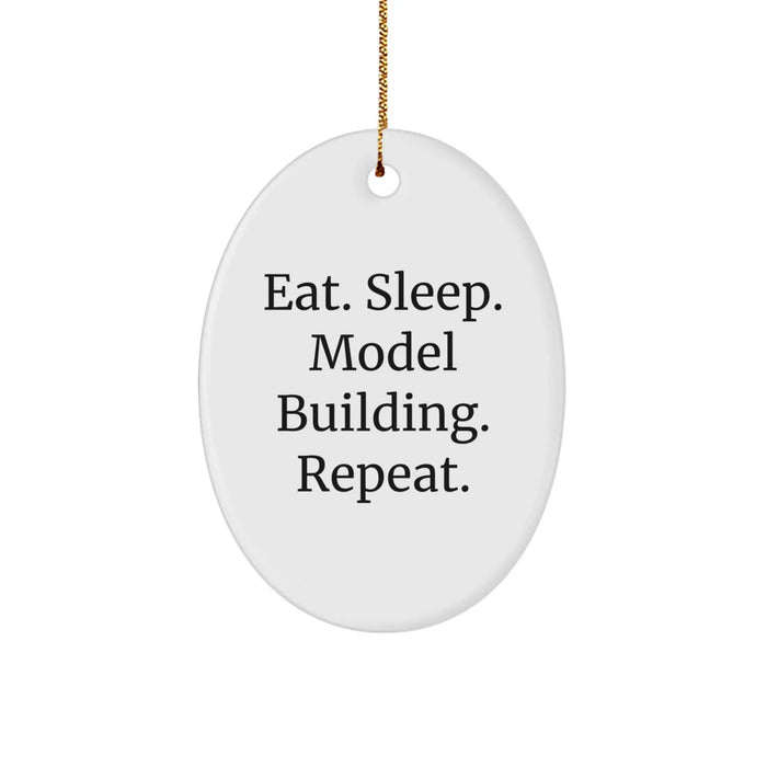 Model Building Enthusiast Gifts from - Funny Oval Ornament for Model Building, Christmas Unique Gifts for Model Building Friends, Eat. Sleep. Model Building. Repeat. Oval Ornament - Image 1