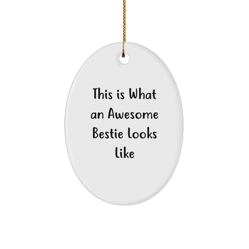 Funny Bestie Gifts for Bestie - Oval Ornament, This Is What An Awesome Bestie Looks Like, Christmas Unique Gifts from Friends - Image 1