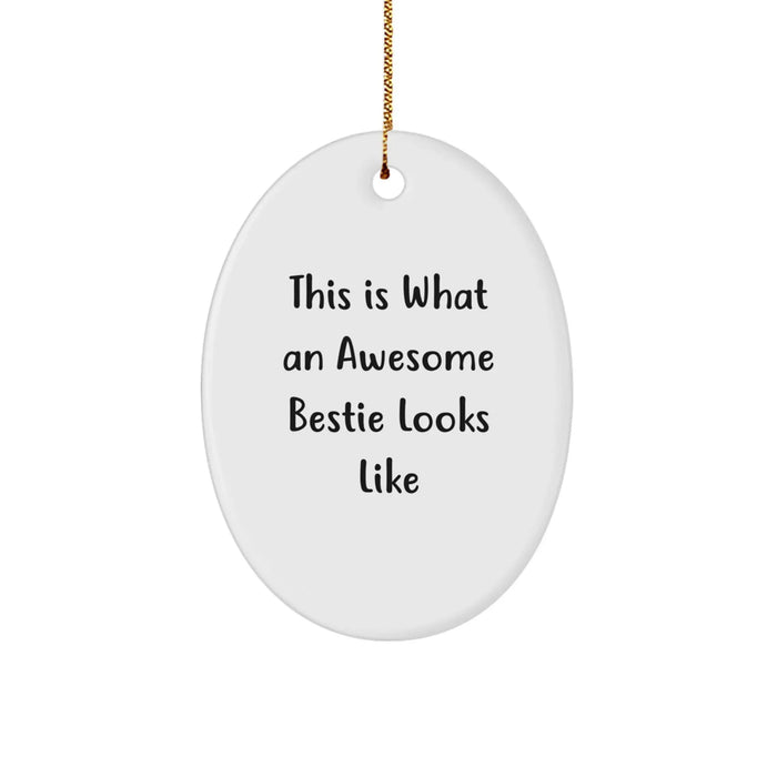 Funny Bestie Gifts for Bestie - Oval Ornament, This Is What An Awesome Bestie Looks Like, Christmas Unique Gifts from Friends - Image 1