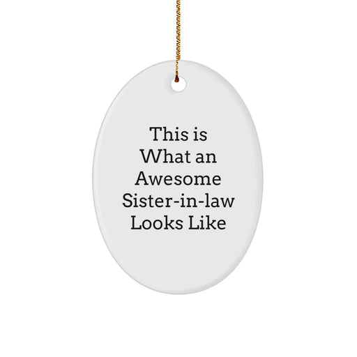 Funny Sister-in-law Gifts from Men - This Is What An Awesome Sister-in-law Looks Like Oval Ornament for Christmas Unique Gifts for Sister-in-law - Image 1