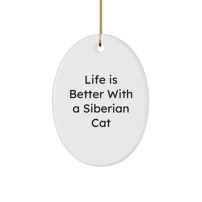 Siberian Cat Oval Ornament Gifts from Friends for Christmas - 'Life Is Better With A Siberian Cat' Quote - Image 1