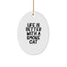 Funny Smoke Cat Oval Ornament, Gifts from Men to Smoke Cat Lovers, Life is Better With a Smoke Cat - Image 1
