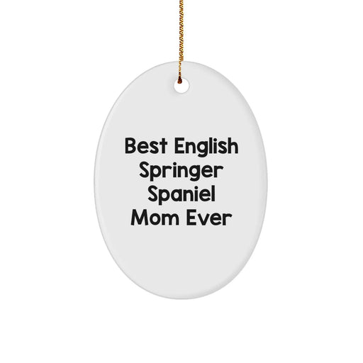 English Springer Spaniel Mom Ever, Funny Christmas Oval Ornament Gifts for English Springer Spaniel Dog, Unique Gifts from Family to Friends - Image 1