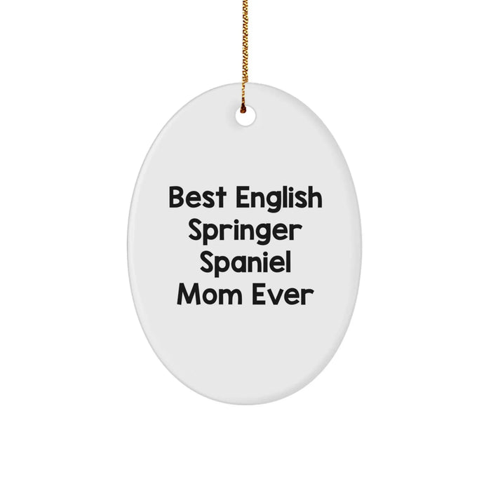 English Springer Spaniel Mom Ever, Funny Christmas Oval Ornament Gifts for English Springer Spaniel Dog, Unique Gifts from Family to Friends - Image 1