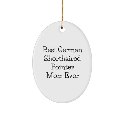 German Shorthaired Pointer Dog Gifts, Funny Quote Oval Ornament, Gifts from Family for Loved Ones, Unique Christmas Memorable Presents - Image 1