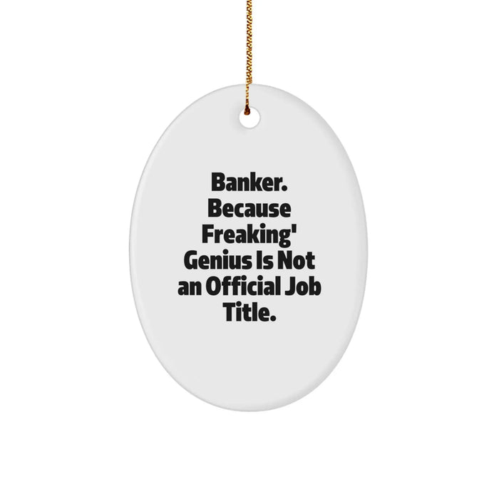 Funny Banker Gifts for Men Oval Ornament - Unique Christmas Memorable Presents for Banker Friends from Family Coworkers - Image 1