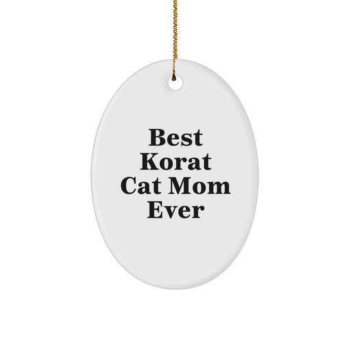 Best Korat Cat Mom Ever, Korat Cat Gifts for Her, Oval Ornament, White, 3.25'' Tall, Christmas Unique Gifts for Korat Cat Lovers from Family - Image 1