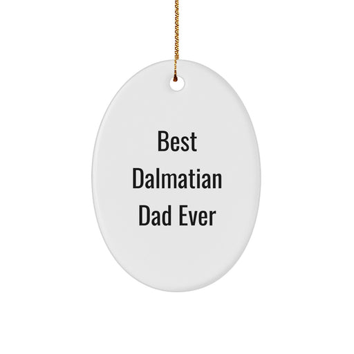 Funny Dalmatian Dog Oval Ornament Gifts from Men, Women, or Friends for Dalmatian Dad Christmas Unique Gifts - Image 1