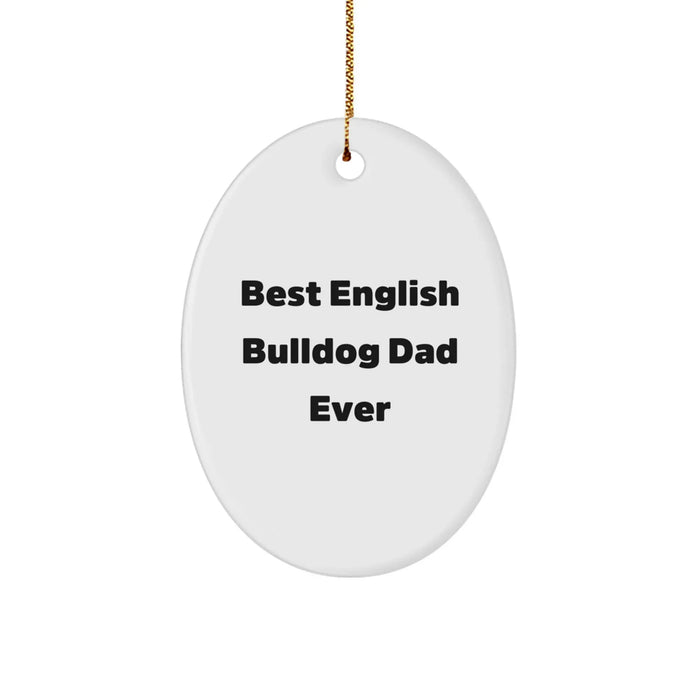 English Bulldog Dad Gifts from Men to Family - Funny Oval Ornament Best English Bulldog Dad Ever - Image 1