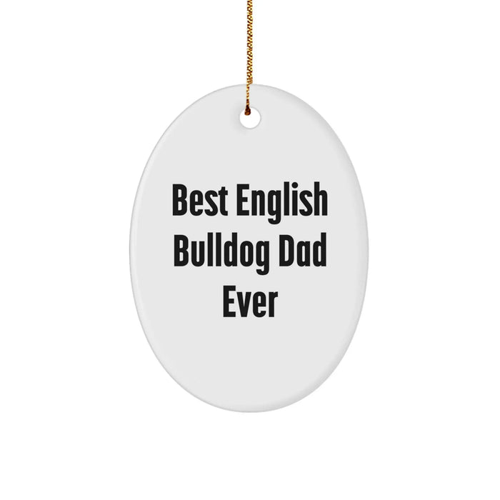 English Bulldog Oval Ornament Funny Quote Gifts from Dad for English Bulldog Lover Christmas Unique Gifts - Image 1
