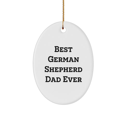 German Shepherd Dad Gifts, Funny Oval Ornaments for German Shepherd Lovers, Christmas Unique Gifts from Family to German Shepherd Dad - Image 1