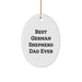 German Shepherd Dad Gifts, Funny Oval Ornaments for German Shepherd Lovers, Christmas Unique Gifts from Family to German Shepherd Dad - Image 1