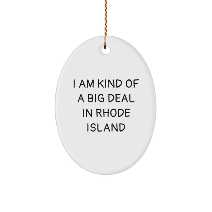 Rhode Island Oval Ornament, I Am Kind Of A Prime Selection, Funny Christmas Unique Gift for Friends, Family, or Coworkers from Rhode Island - Image 1