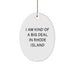 Rhode Island Oval Ornament, I Am Kind Of A Prime Selection, Funny Christmas Unique Gift for Friends, Family, or Coworkers from Rhode Island - Image 1
