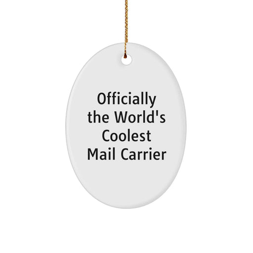Gifts for Mail Carrier, Funny Oval Ornament - Officially The World's Coolest Mail Carrier, Unique Christmas Unique Gifts for Men - Image 1