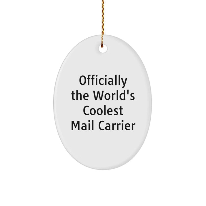 Gifts for Mail Carrier, Funny Oval Ornament - Officially The World's Coolest Mail Carrier, Unique Christmas Unique Gifts for Men - Image 1