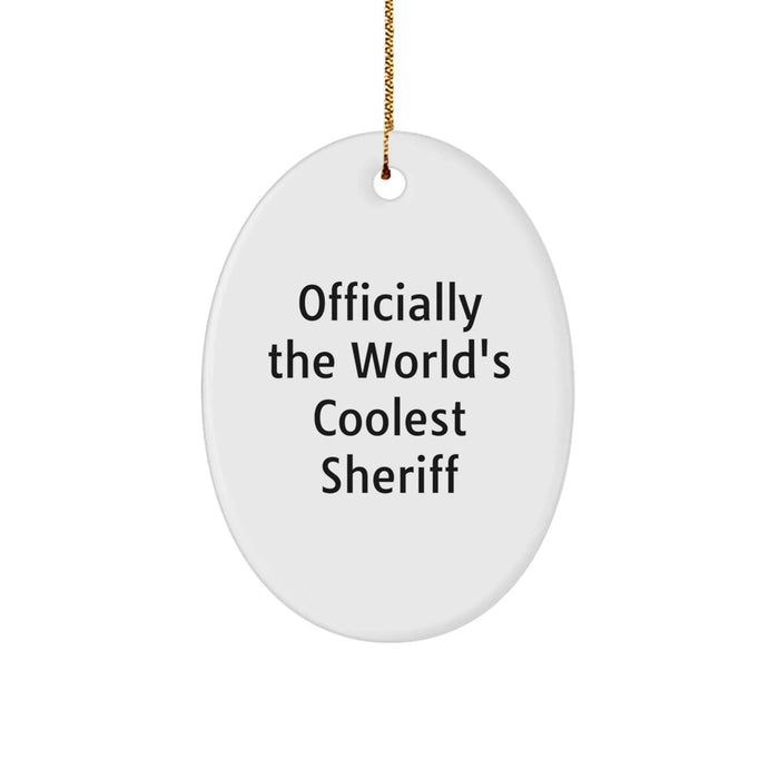 Funny Sheriff Gifts for Men, Officially the World's Coolest Sheriff Oval Ornament, Unique Christmas Unique Gifts from Friends, Family, or Coworkers - Image 1