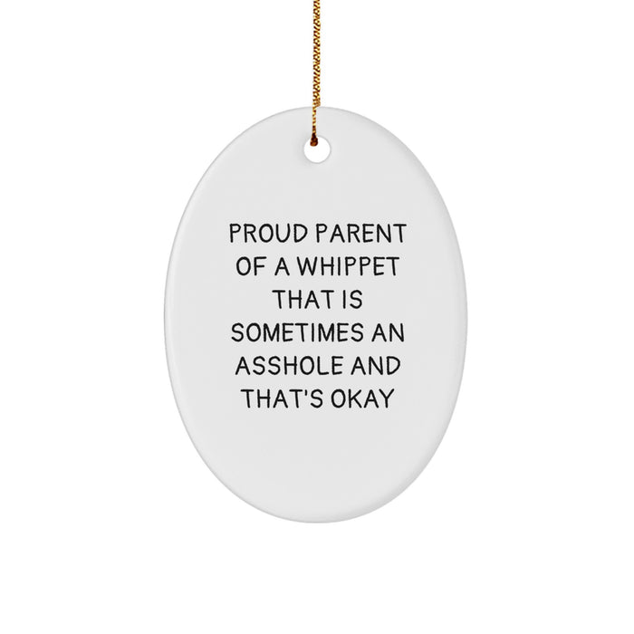 Whippet Dog Lover Gifts for Christmas Oval Ornament - Funny Quote from Proud Parent - Gifts from Mom for Whippet Dog Owners - Image 1