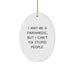Funny Rescue Worker Oval Ornament Gifts for Men from Coworkers - 'I May Be A Rescue Worker, But I Can't Fix Stupid People.' Christmas Unique Gifts - Image 1