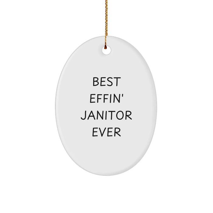 Funny Oval Ornament for Janitor Gifts, Best Effin' Janitor Ever Quote, Christmas Unique Gifts from Men to Janitor - Image 1