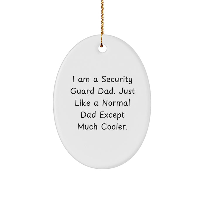Funny Security Guard Dad Gifts from Family - Oval Ornament for Men - I Am A Security Guard Dad - Christmas Unique Decorations - Image 1