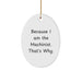 Funny Machinist Gifts from Men to Christmas Unique Gifts for Machinist Oval Ornament - Image 1