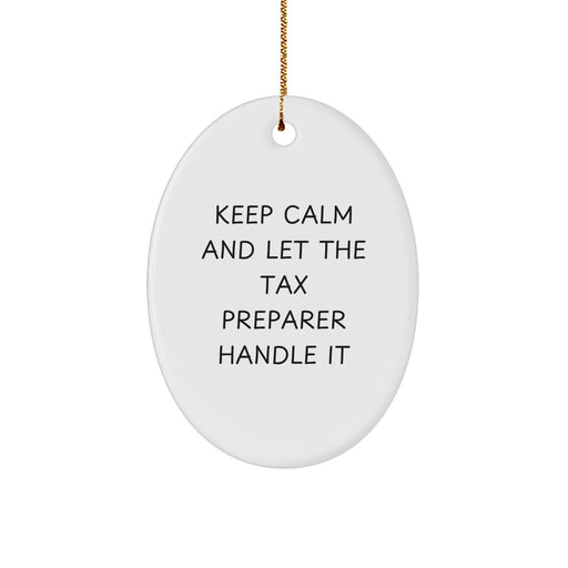 Funny Tax Preparer Gifts from Men to Women - Oval Ornament for Christmas - Keep Calm and Let Them Handle It - Image 1