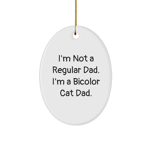 Funny Bicolor Cat Dad Oval Ornament Gifts from Men, Women, Friends to Bicolor Cat Lovers this Christmas Unique Season - Image 1