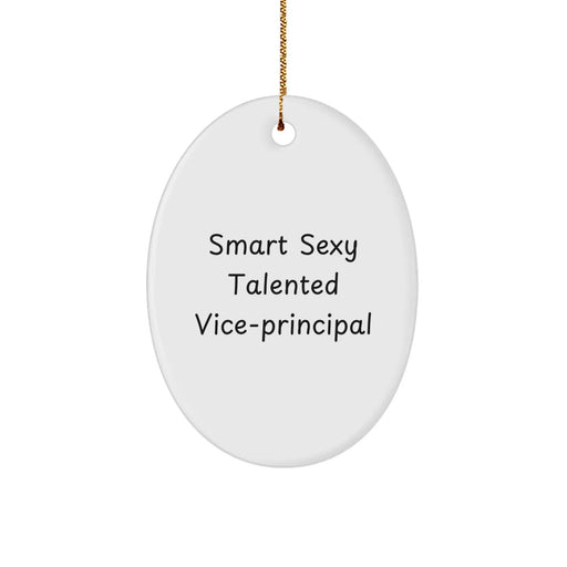 Funny Vice-Principal Gifts for Vice-Principal - Smart Sexy Oval Ornament - Gifts from Friends for Vice-Principal Christmas Unique Gifts - Image 1
