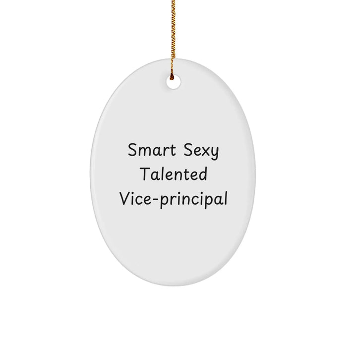 Funny Vice-Principal Gifts for Vice-Principal - Smart Sexy Oval Ornament - Gifts from Friends for Vice-Principal Christmas Unique Gifts - Image 1
