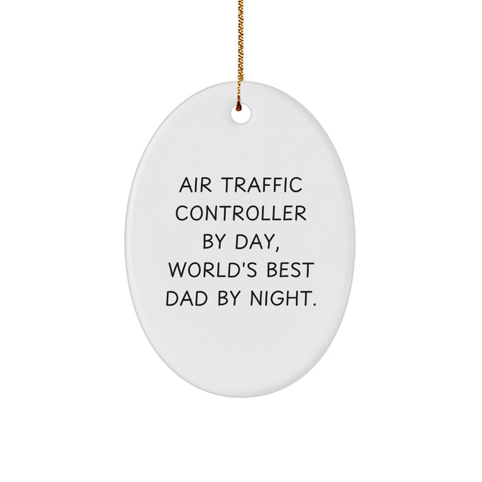 Air Traffic Controller Gifts by Day, World's Best Dad by Night Oval Ornament for Christmas, Funny Quote Gifts from Dad to Air Traffic Controller - Image 1