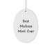 Funny Maltese Dog Quote Gifts from Mom to Maltese Dog Lover Friends and Family - Oval Ornament for Christmas Unique Gifts - Image 1