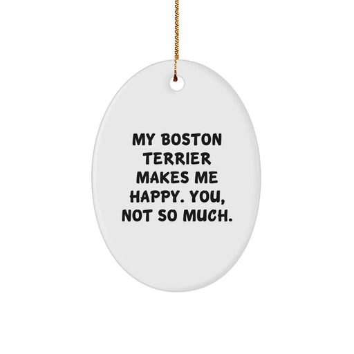 Boston Terrier Dog Oval Ornament Funny Quote Gifts from Family Friends for Christmas - Image 1