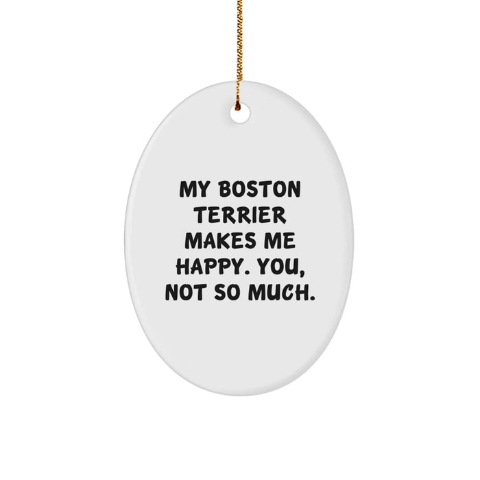Boston Terrier Dog Oval Ornament Funny Quote Gifts from Family Friends for Christmas - Image 1
