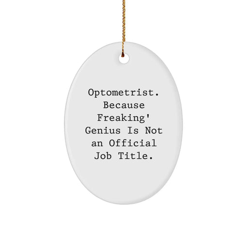 Funny Optometrist Gifts from Men to Optometrist Friends for Christmas - Oval Ornament, Optometrist Humor, Unique Christmas Unique Gifts for Optometrist - Image 1