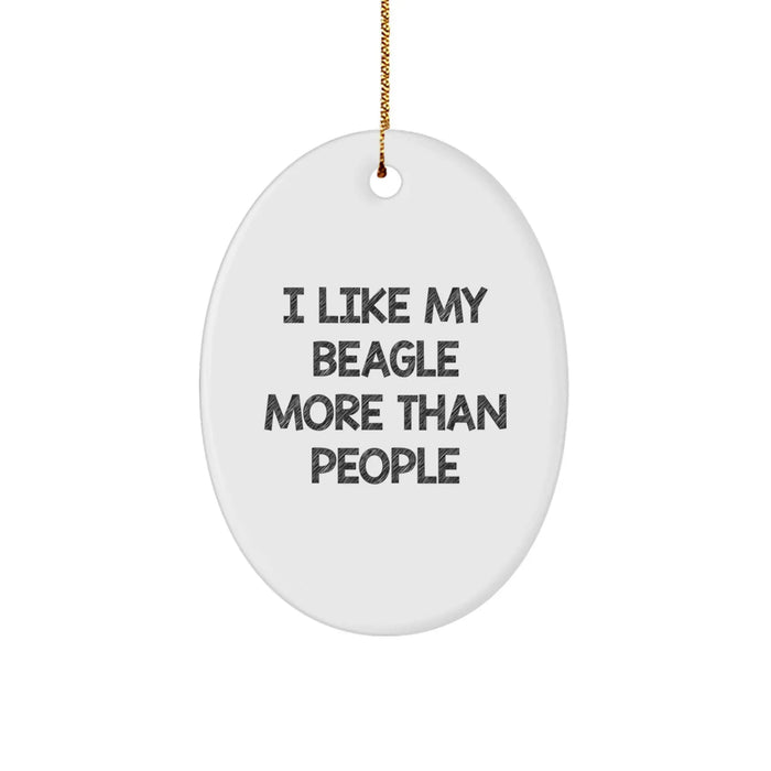Funny Beagle Dog Lover Gifts from Friends for Christmas, Oval Ornament with 'I Like My Beagle More Than People', Unique Presents for Women, Men, Family, Coworkers, Friends - Image 1