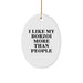 Borzoi Dog Lover's Quote Oval Ornament, Gifts from Family for Friends, 'I Like My Borzoi More Than People' - Image 1