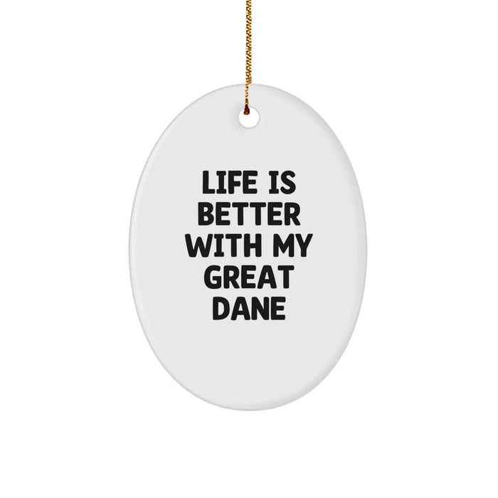 Funny Great Dane Dog Gifts from Men to Family with Oval Ornament Life Is Better With My Great Dane Christmas Decor - Image 1