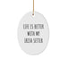 Funny Irish Setter Dog Gifts from Family - Oval Ornament, Life Is Better With My Irish Setter - Image 1